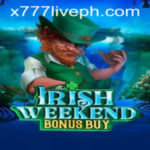 Exploring the Thrills of IrishWeekendBonusBuy and x777 Live