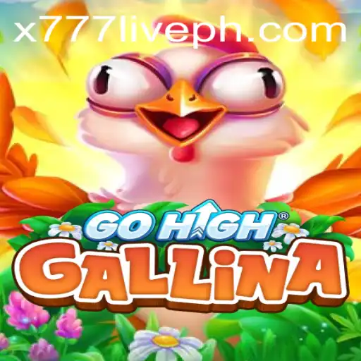 Exploring GoHighGallina: A New Era in the Gaming World with x777 Live