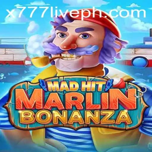 Dive into the Thrills of MadHitMarlinBonanza and the Allure of x777 Live
